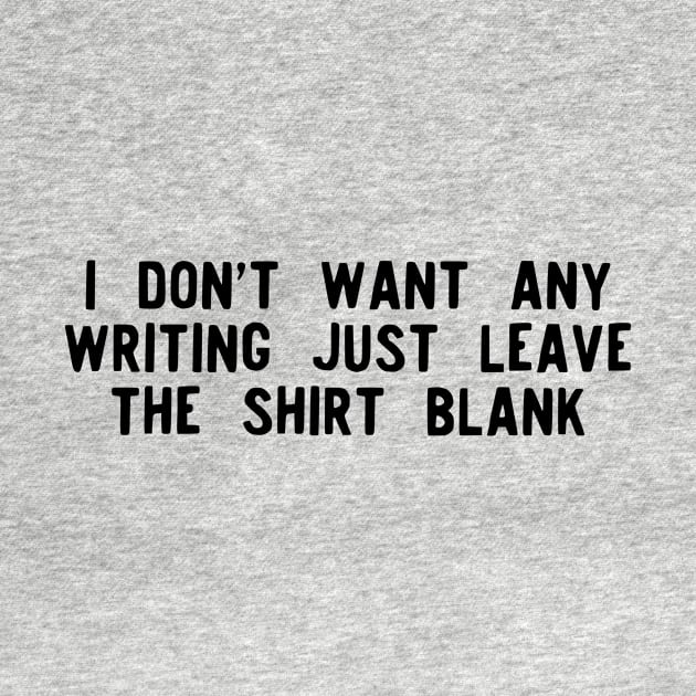 I don't want any writing just leave this shirt blank - Fail Shirt by mivpiv